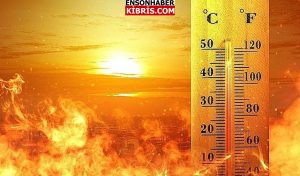 KIBRIS
                                        Kavurucu sıcaklar geliyor